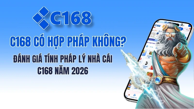 C168 có hợp pháp không? Đánh giá tính pháp lý nhà cái C168 năm 2026 1 C168 có hợp pháp không? Đánh giá tính pháp lý nhà cái C168 năm 2026