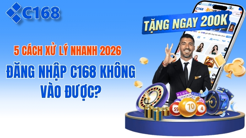 Đăng Nhập C168 Không Vào Được? Hướng Dẫn Khắc Phục Lỗi Truy Cập 2026 1 Đăng Nhập C168 Không Vào Được? 5 Cách Xử Lý Nhanh 2026